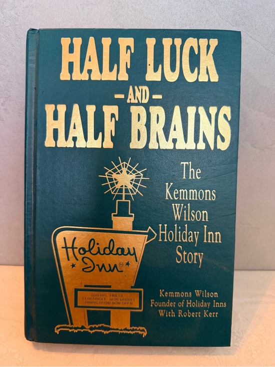Other - Half Luck And Half Brain By Kemmons Wilson 1996 Holiday Inn Story HC First Ed